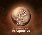 Pluto Retrograde in Aquar