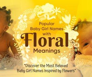 Popular Baby Girl Names With Floral Meaning
