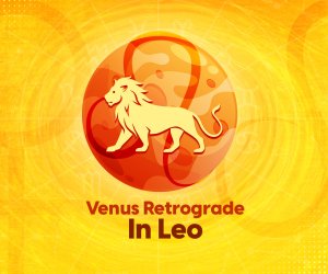 Venus Retrograding in Leo: Flashbacks and More!